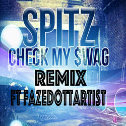 Descargar Check My Swag (feat. FazedottArtist) - Spitz MP3
