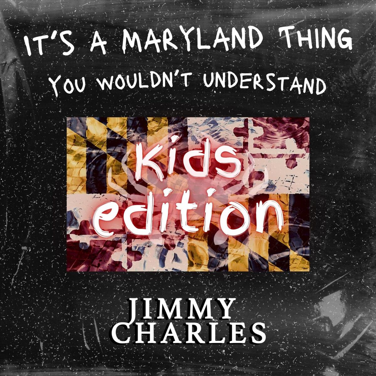 Album cover of It's a Maryland Thing, You Wouldn't Understand (Kids Version)