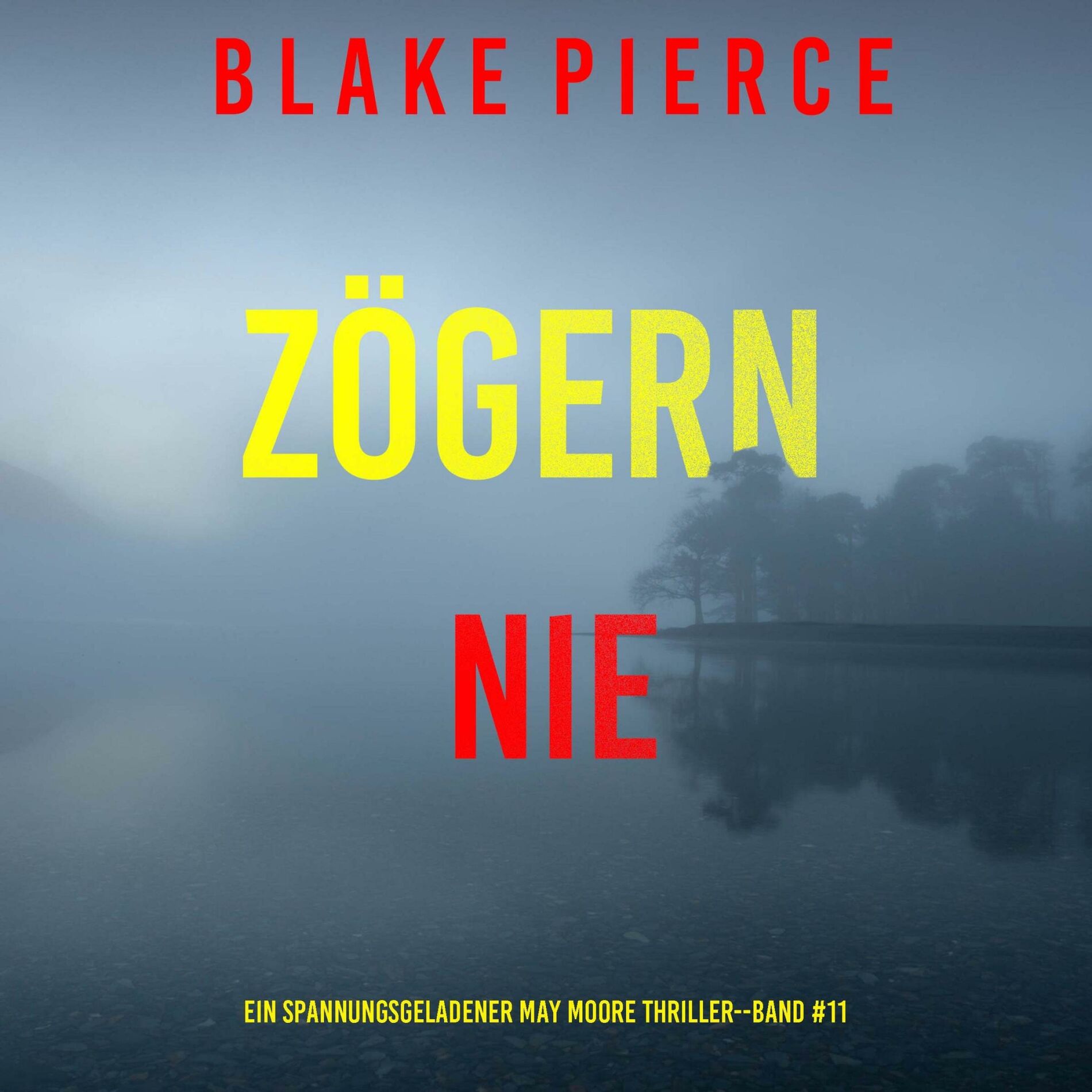 Album cover of Zögern nie (Ein spannungsgeladener May Moore Thriller - Band 11)
