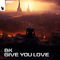 Give You Love by Bk album cover