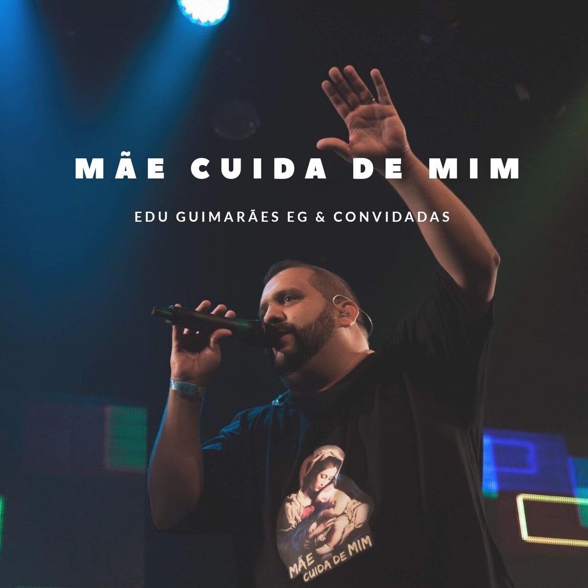 Album cover of Mãe Cuida de Mim: Edu Guimarães Eg & Convidadas