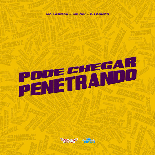 Pode Chegar Penetrando