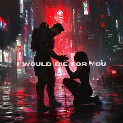 Cover of I Would Die For You