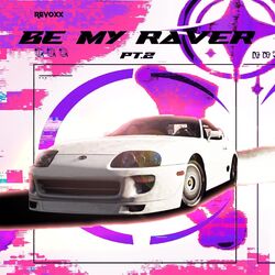 Cover of Be My Raver, Pt. 2