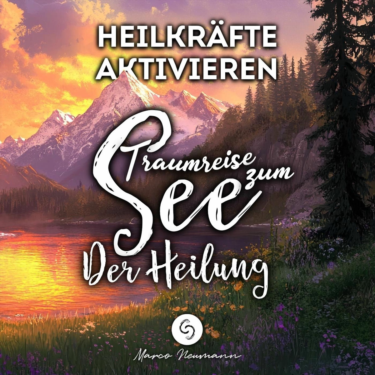Album cover of Heilkräfte Aktivieren: Traumreise zum See der Heilung