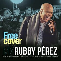 Cover of Mix Rubby Pérez: Hazme Olvidar / Enamorado de Ella / Buscando Tus Besos / Cobarde Cobarde / Fiesta para Dos / Volveré (En Vivo)