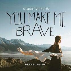 Cover of You Make Me Brave (Studio Version)