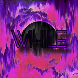WHILE