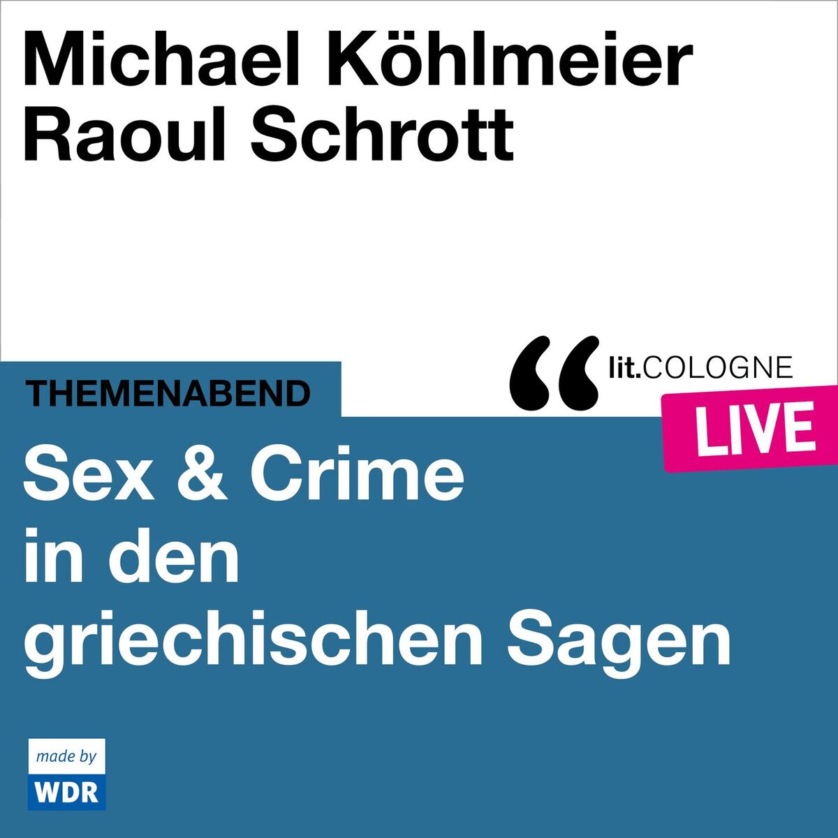 Album cover of Sex & Crime in den griechischen Sagen - lit.COLOGNE live (ungekürzt)