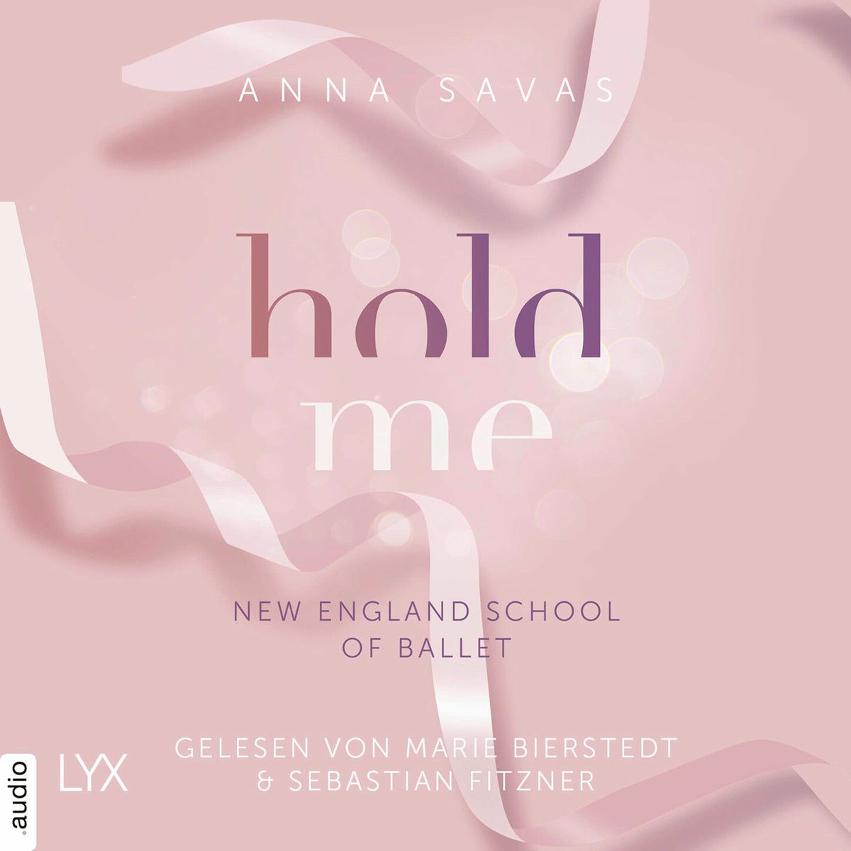 Album cover of Hold Me - New England School of Ballet, Teil 1 (Ungekürzt)