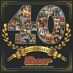 Cover of Los Huracanes del Norte - 40 Aniversario