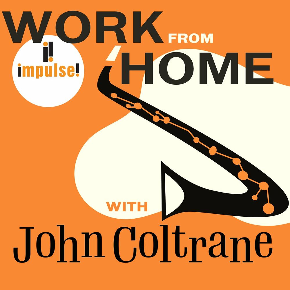 Picture of Work From Home with John Coltrane