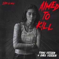 Cover of Aimed to Kill (Piano & Chill Versions)