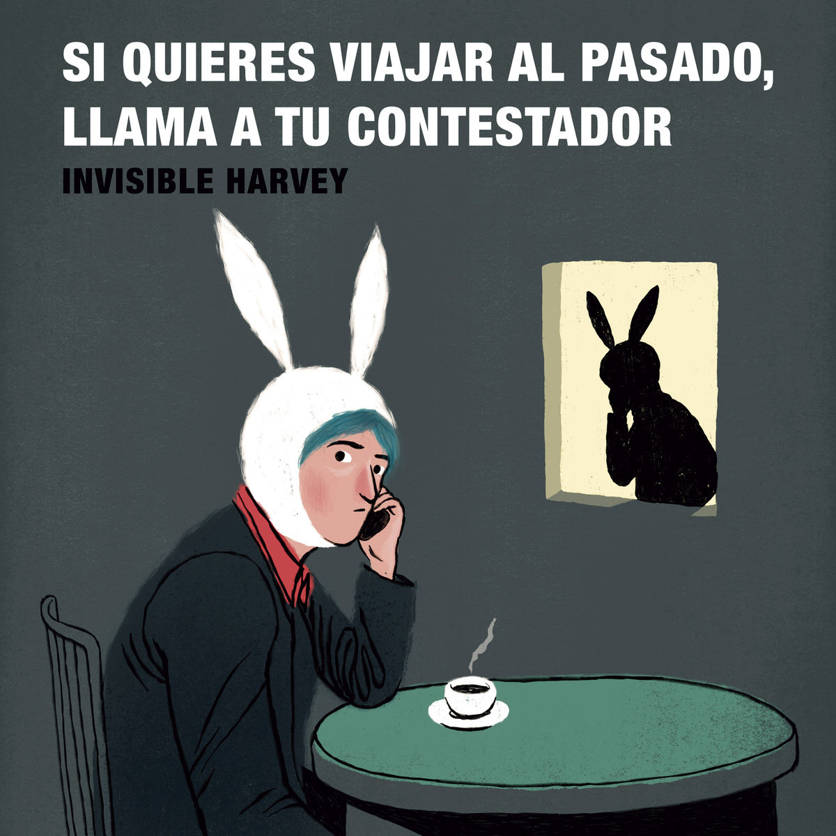Album cover of Si quieres viajar al pasado, llama a tu contestador
