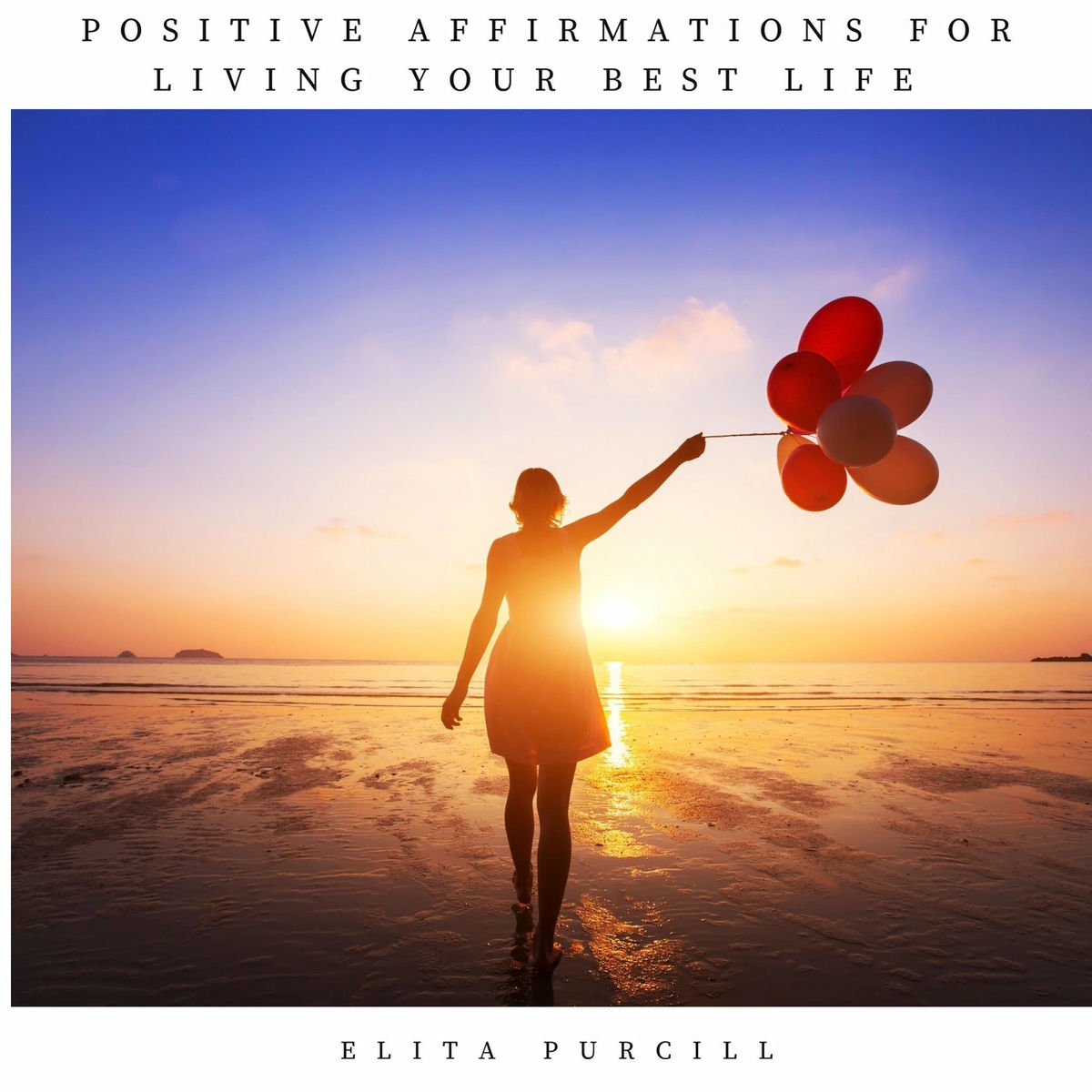 Album cover of Positive Affirmations for Living Your Best Life