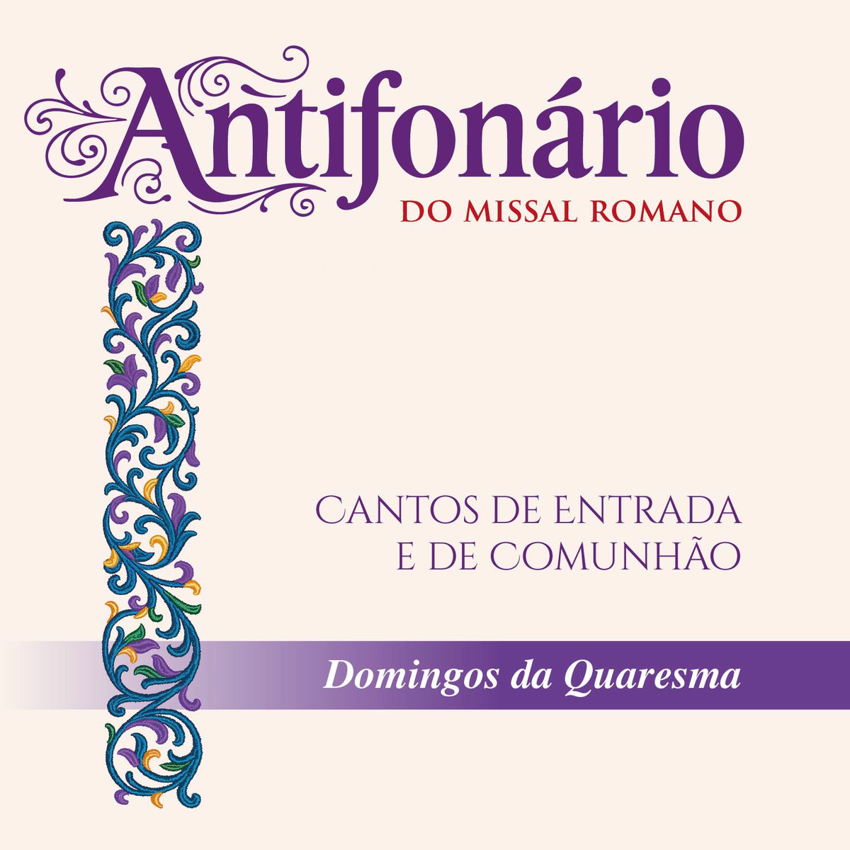Album cover of Antifonário do Missal Romano: Cantos de Entrada e de Comunhão - Domingos da Quaresma