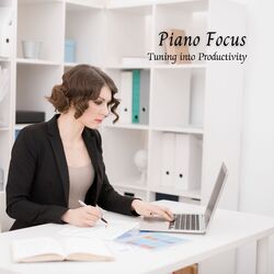 Cover of Piano Focus: Tuning into Productivity