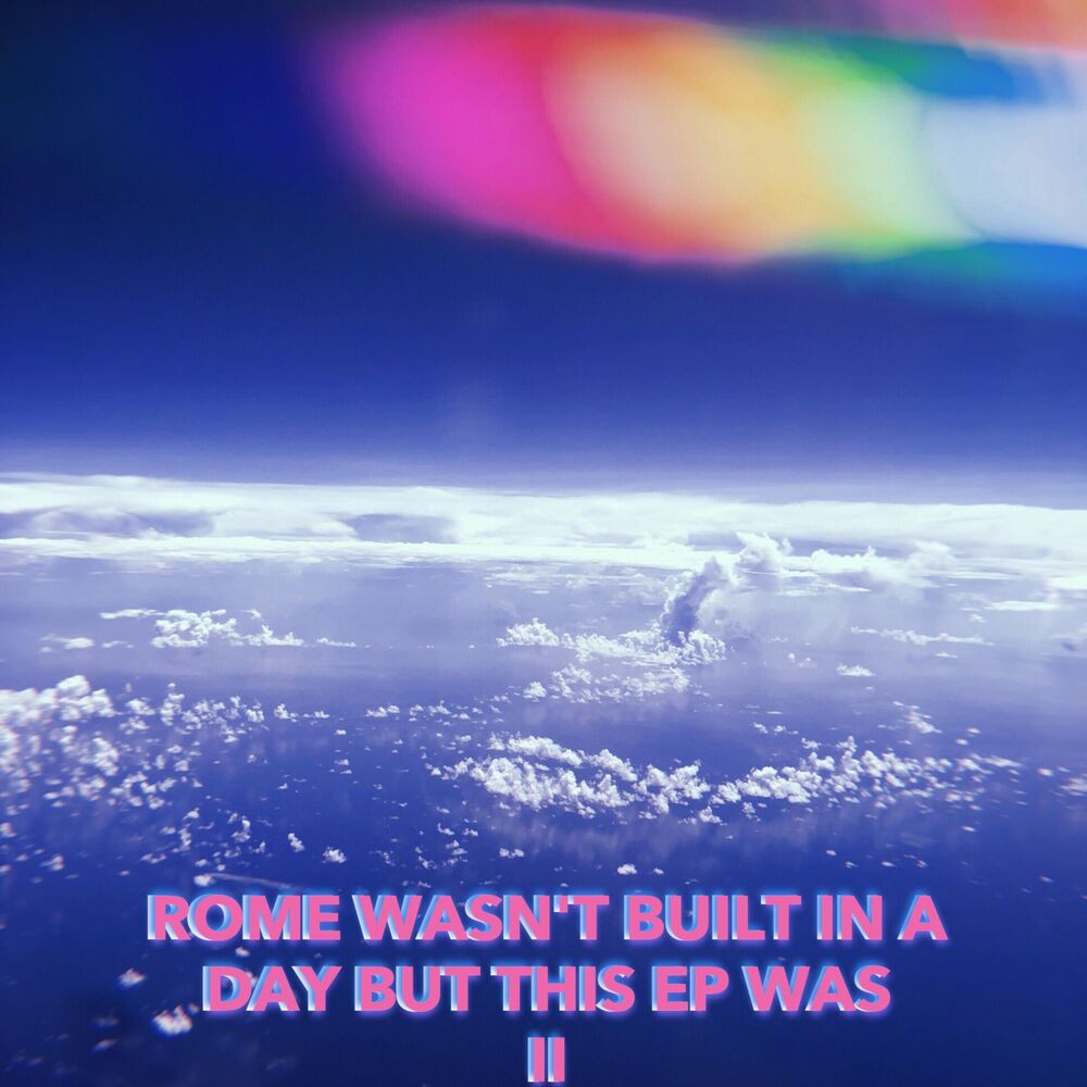 Picture of Rome Wasn't Built in a Day but This EP Was! II