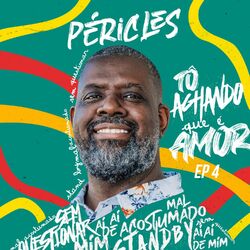 Cover of Tô Achando Que É Amor, Ep. 4