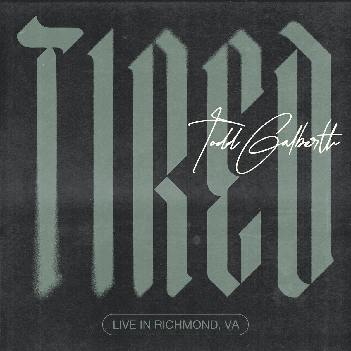 Album cover of Tired (Live in Richmond, VA)