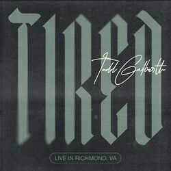 Cover of Tired (Live in Richmond, VA)