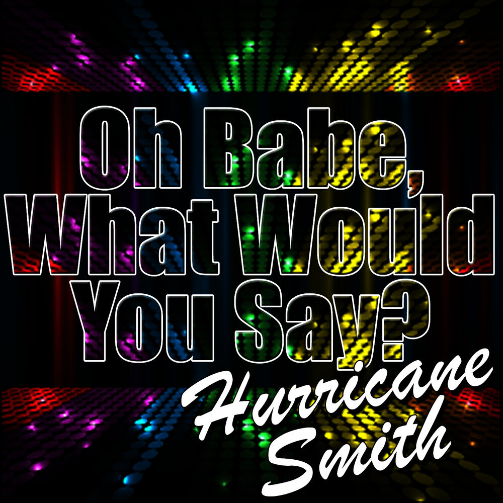 Picture of Oh Babe, What Would You Say? - Single