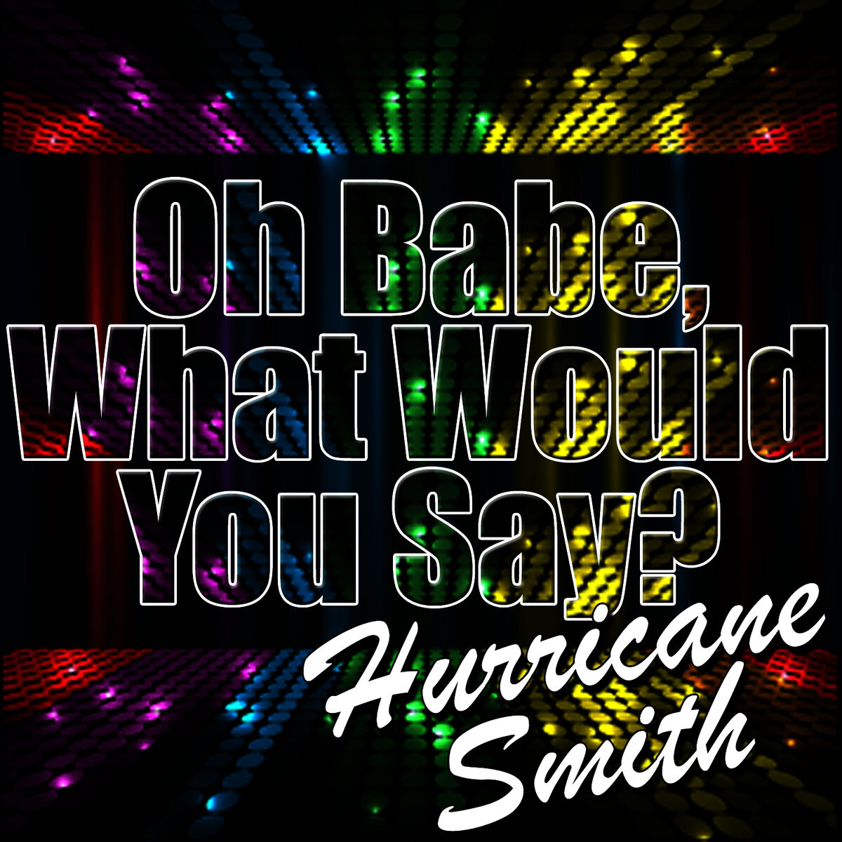 Album cover of Oh Babe, What Would You Say? - Single