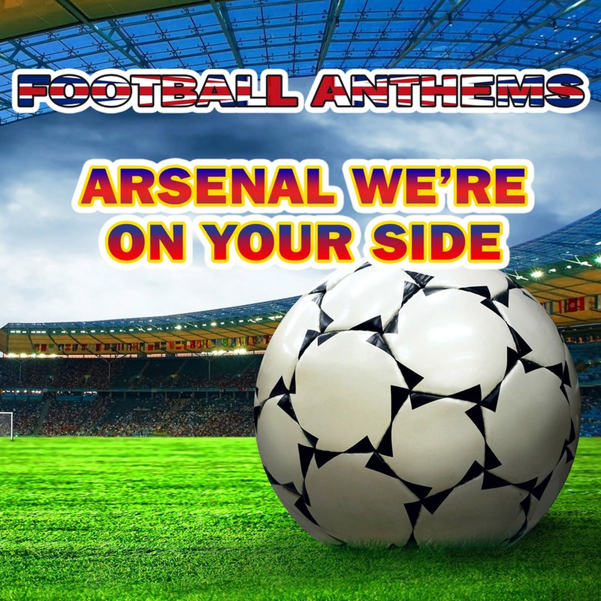 Album cover of Arsenal Wère on Your Side (Arsenal Anthems)