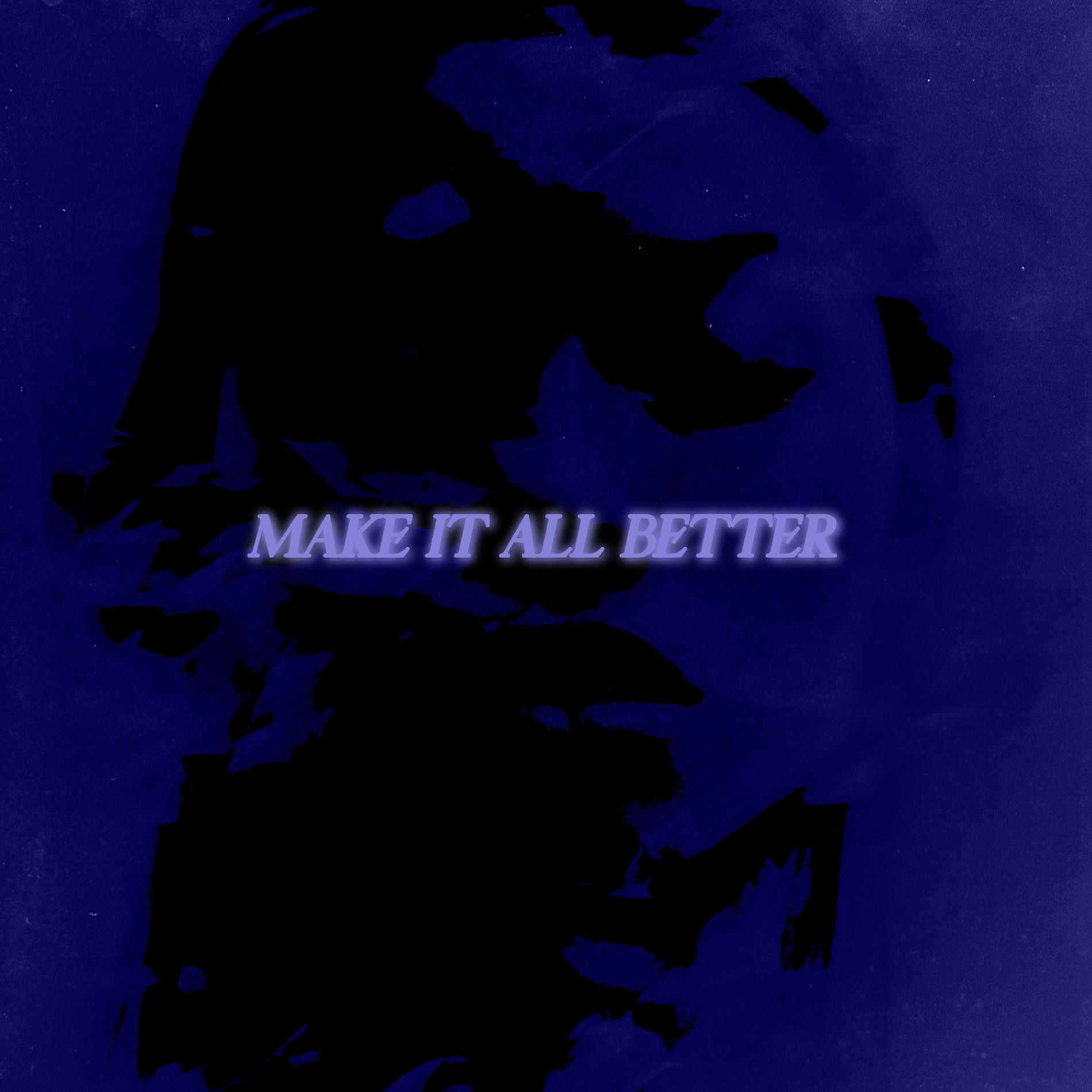 Album cover of Make It All Better