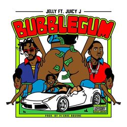 Cover of Bubble Gum (feat. Juicy J)