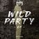 WILD PARTY