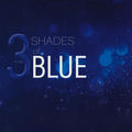 Three Shades of Blue