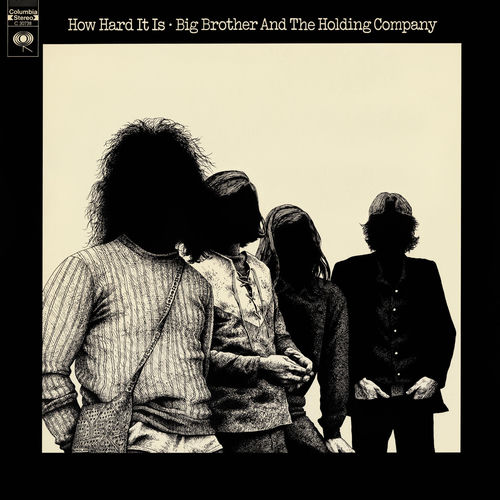 Big Brother & The Holding Company - How Hard It Is | Deezer