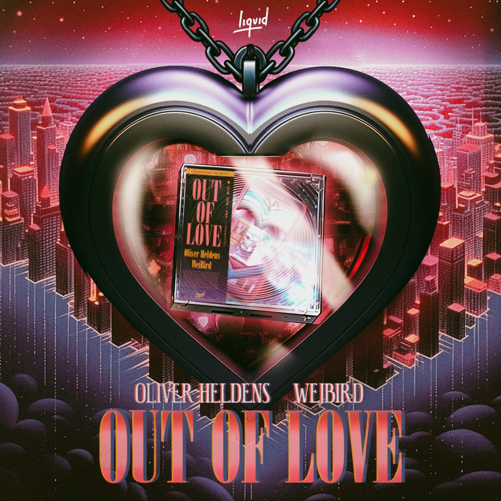 Out of Love Oliver Heldens