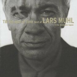 Cover of Till The End Off Time - Best Of Lars Muhl