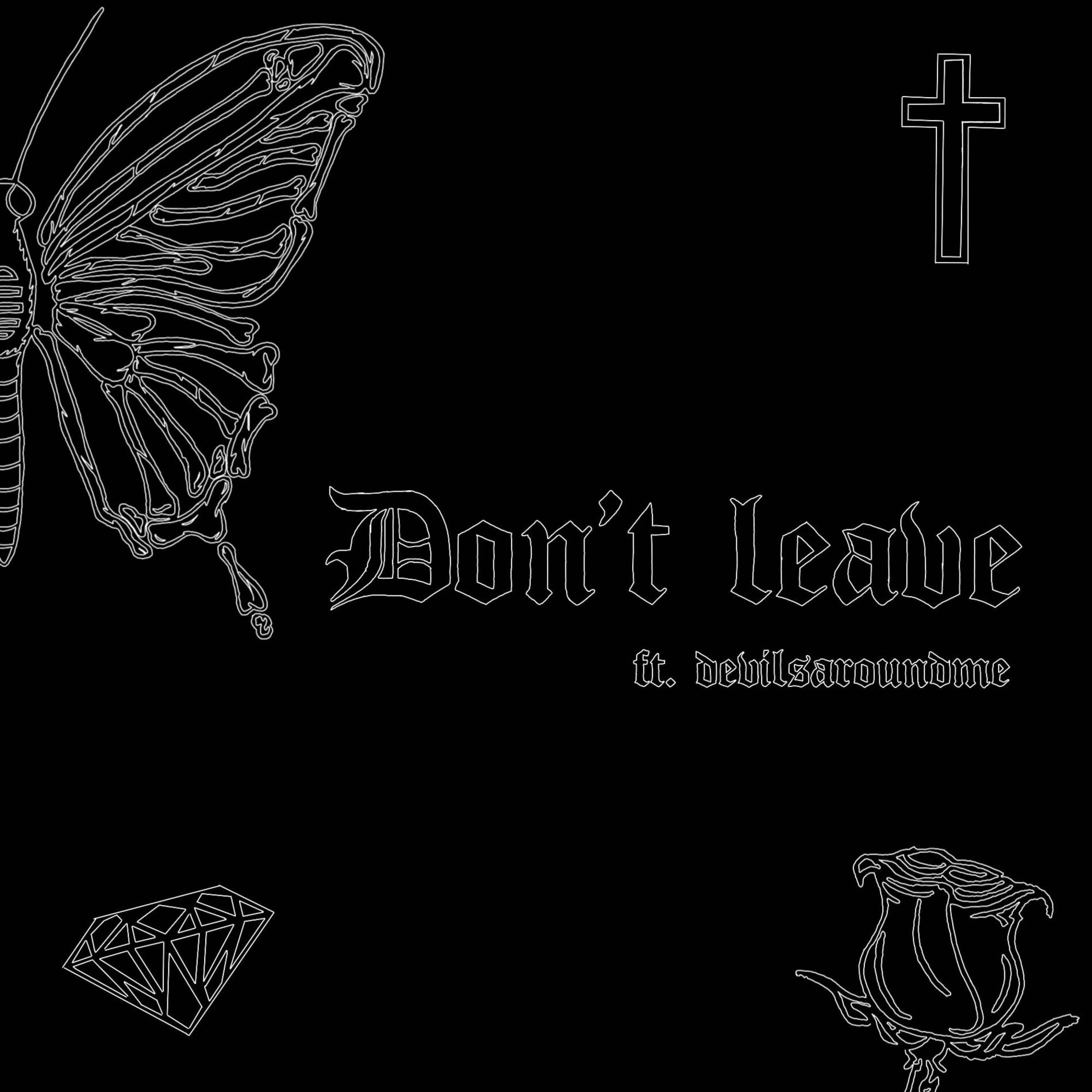 Album cover of Don't leave (feat. devilsaroundme)