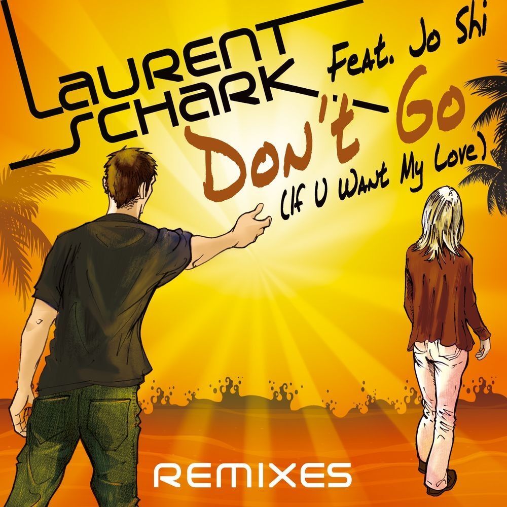 Picture of Don't Go (If U Want My Love) [Remixes]