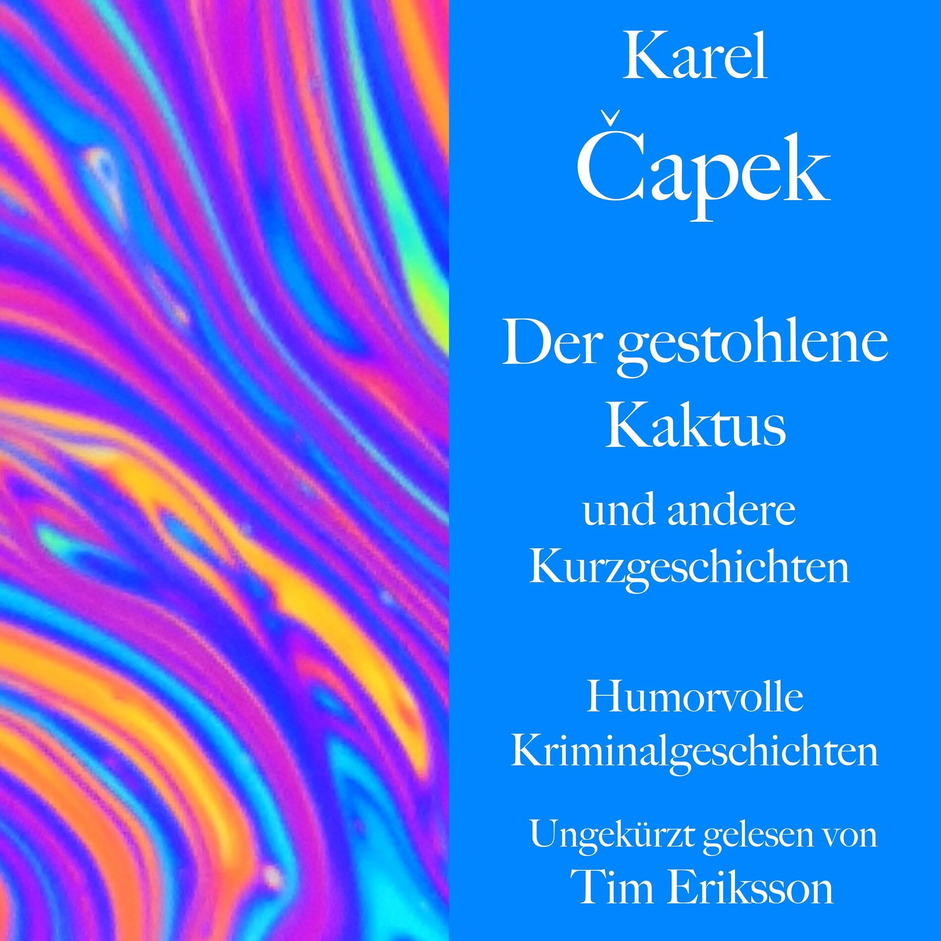 Album cover of Karel Čapek: Der gestohlene Kaktus und andere Kurzgeschichten (Humorvolle Kriminalgeschichten)
