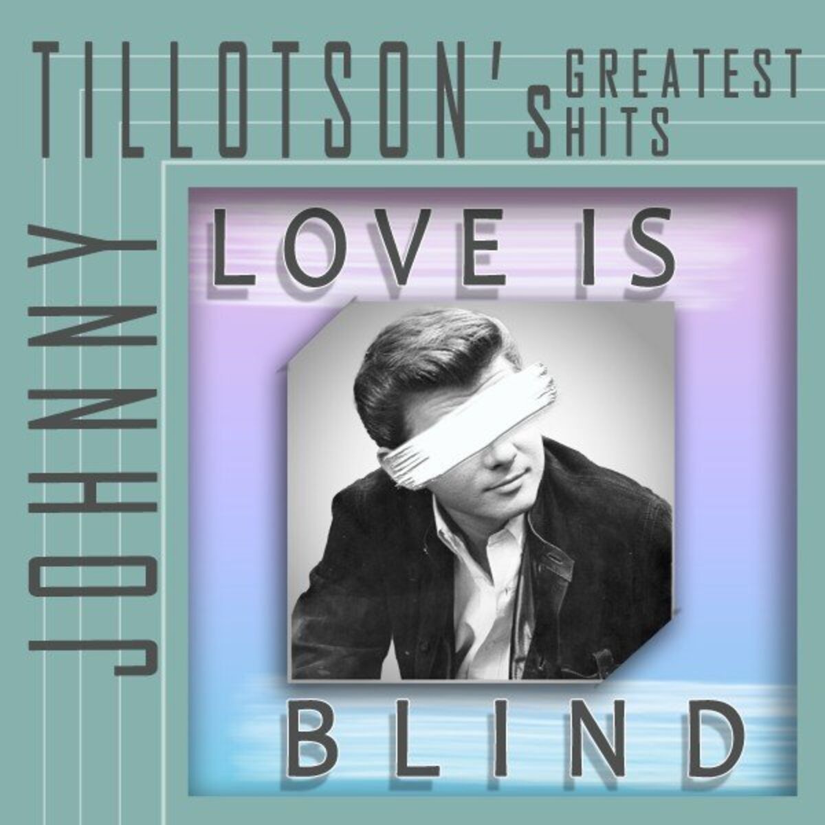 Album cover of Love Is Blind (Johnny Tillotson's Greatest Hits)