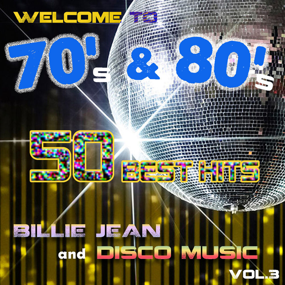 Picture of Welcome to 70's & 80's: 50 Best Hits, Billie Jean, and Disco Music - Vol.3