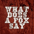 What Does A Fox Say