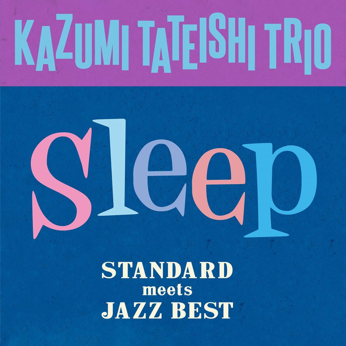Album cover of Sleep - STANDARD meets JAZZ BEST -