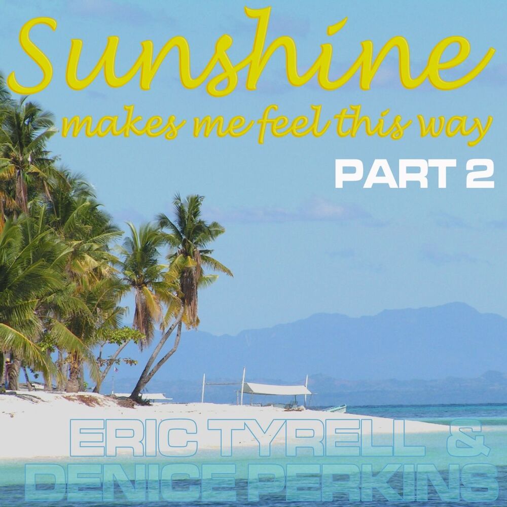Picture of Sunshine Makes Me Feel This Way (Part 2)