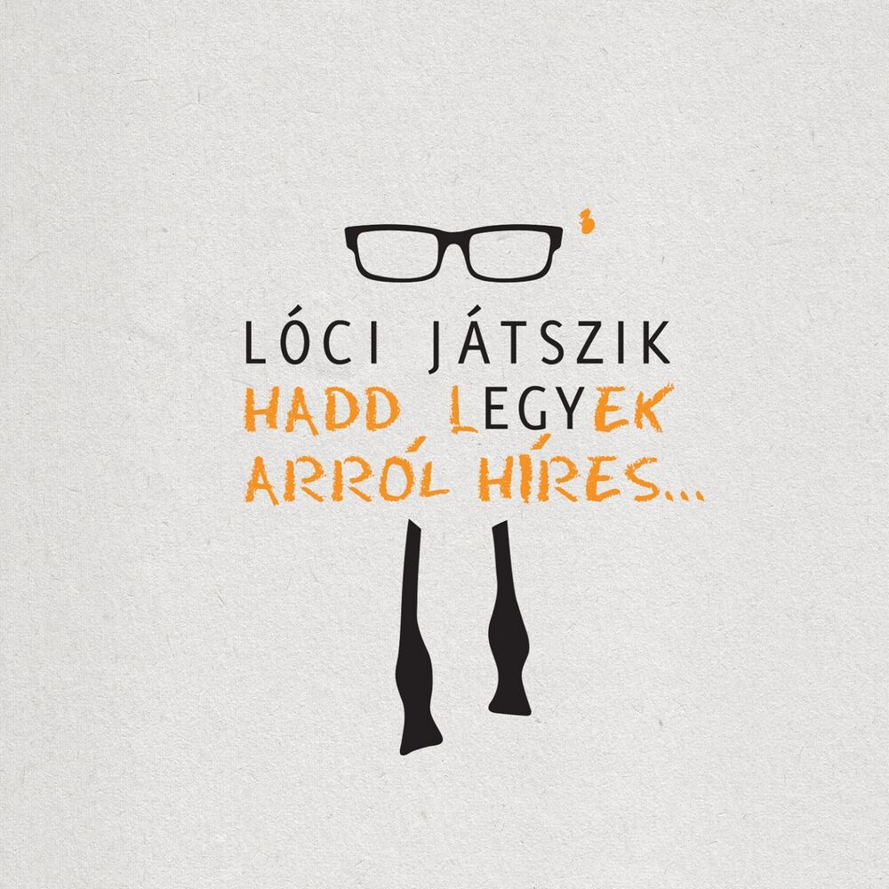 Picture of Hadd Legyek Arról Híres