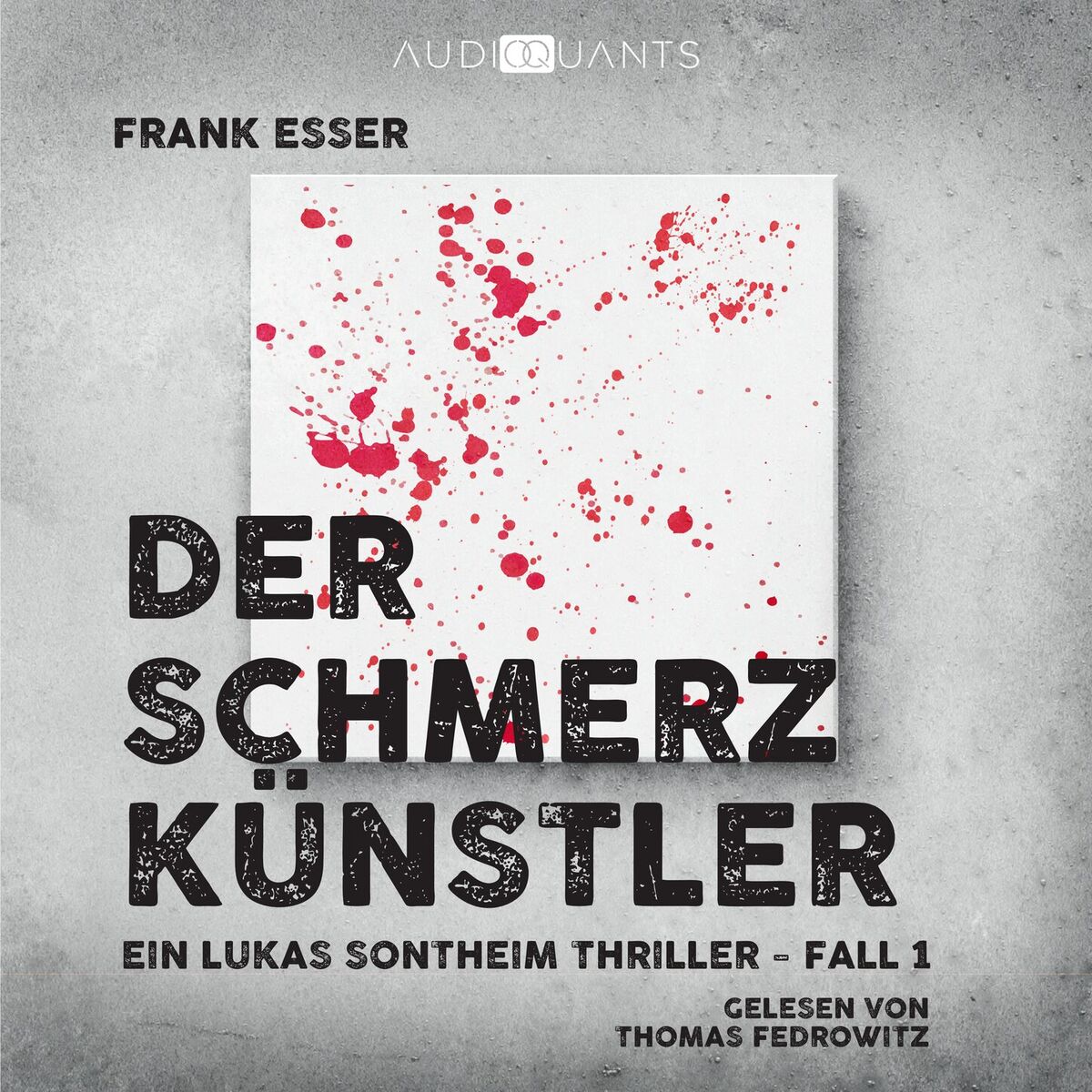 Album cover of Der Schmerzkünstler - Ein Lukas-Sontheim-Thriller, Fall 1 (Ungekürzt)