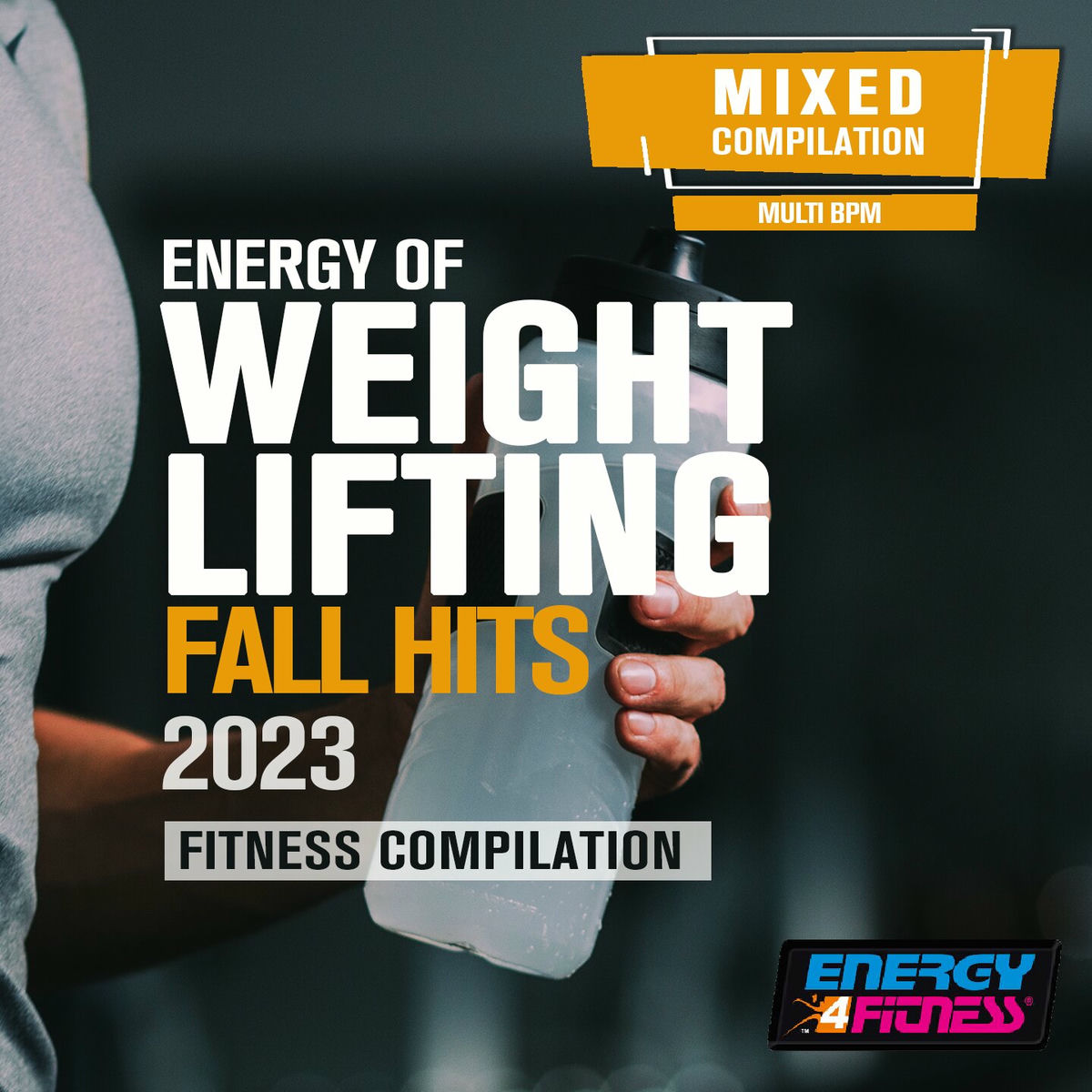 Album cover of Energy Of Weight Lifting Fall Hits 2023 Fitness Compilation (15 Tracks Non-Stop Mixed Compilation For Fitness & Workout)
