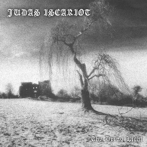 Judas Iscariot - Thy Dying Light | Deezer