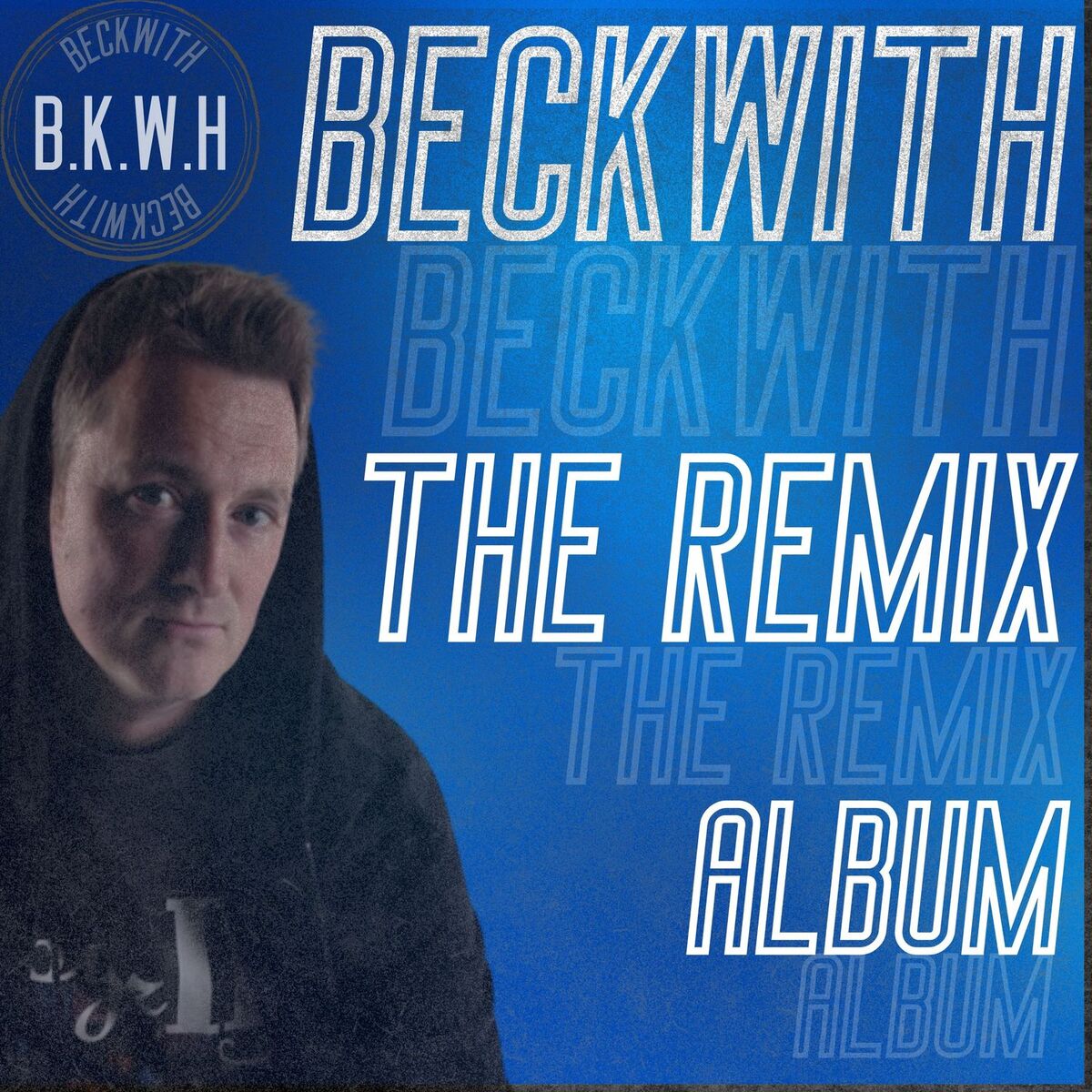 Album cover of Beckwith (The Remix Album)