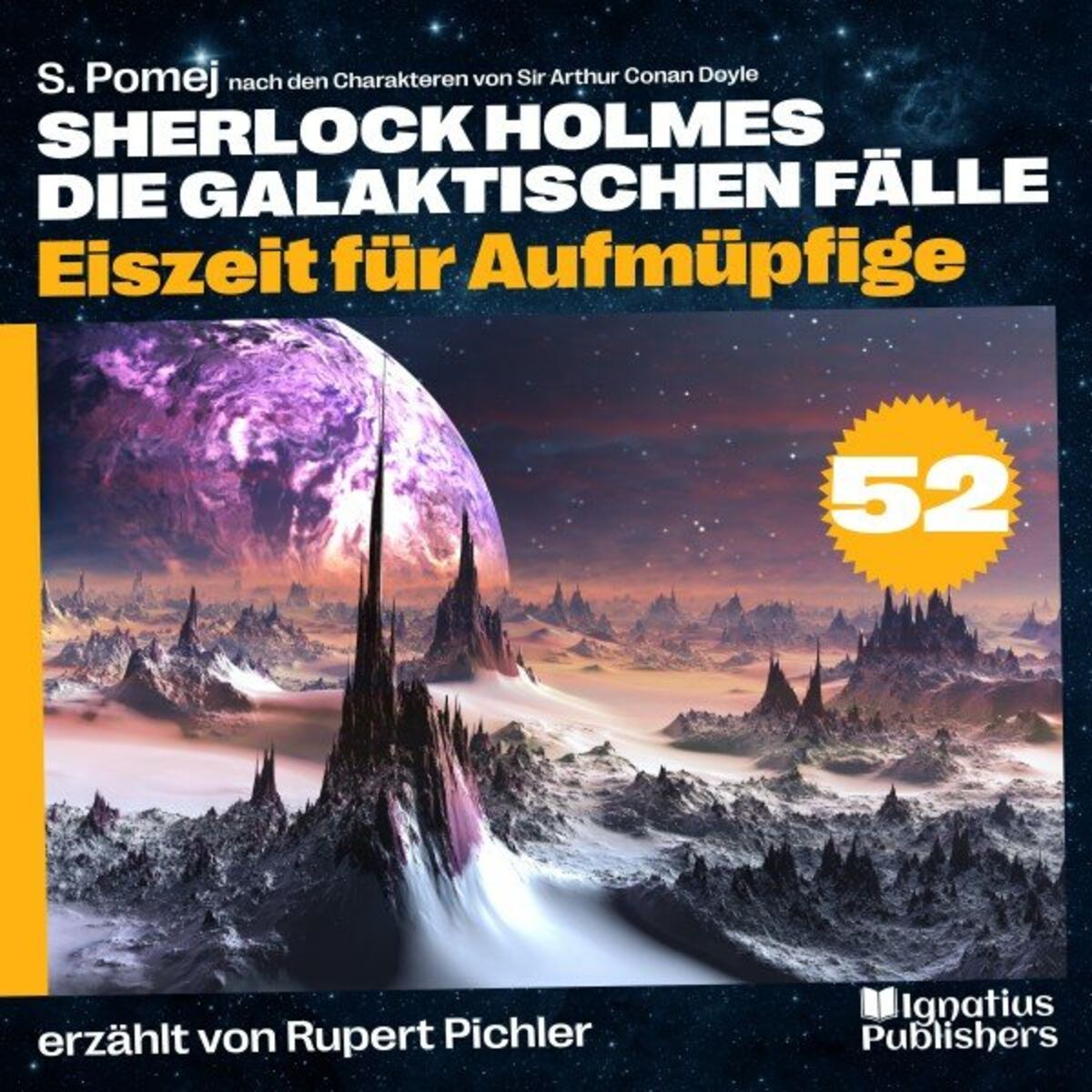 Album cover of Eiszeit für Aufmüpfige (Sherlock Holmes - Die galaktischen Fälle, Folge 52)