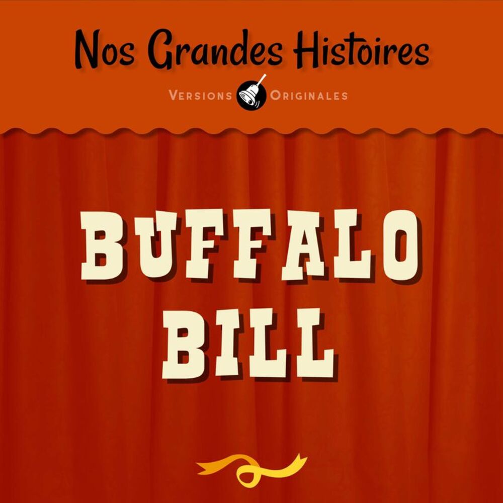 Picture of Nos grandes histoires : Buffalo Bill et l’épopée du Far West